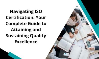 Navigating ISO Certification Your Complete Guide to Attaining and Sustaining Quality Excellence