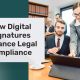 How Digital Signatures Enhance Legal Compliance