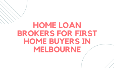 Home Loan Brokers for First Home Buyers in Melbourne